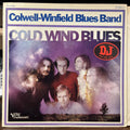 Colwell-Winfield Blues Band - Cold Wind Blues (VINYL) | Excellent+ (EX+) Excellent+ (EX+)