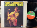 John Paul Hammond - Southern Fried (VINYL) | Excellent (EX) Excellent (EX)