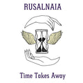 Time Takes Away |