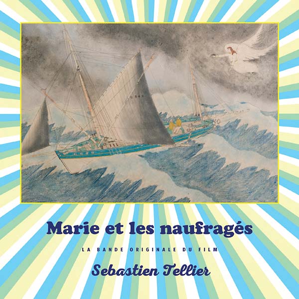 Marie et les naufrages (La Bande Originale du Film) |