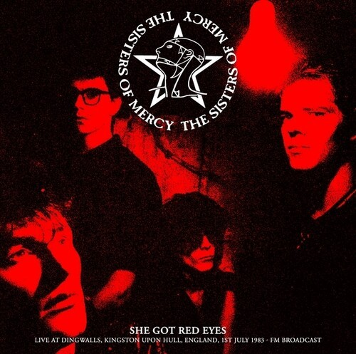 Sisters Of Mercy - She Got Red Eyes: Live At Dingwalls, Kingston Upon Hull, England, 1st July 1983 - FM Broadcast [Import] | Mint (M) Mint (M)