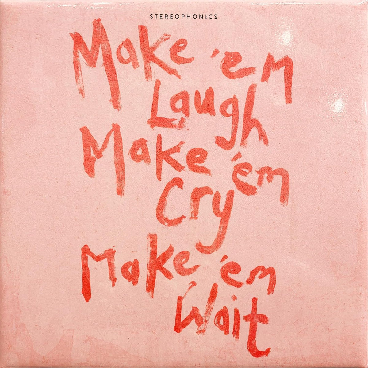 Make 'Em Laugh, Make 'Em Cry, Make 'Em Wait (180g Recycled VINYL) | Mint (M) Mint (M)