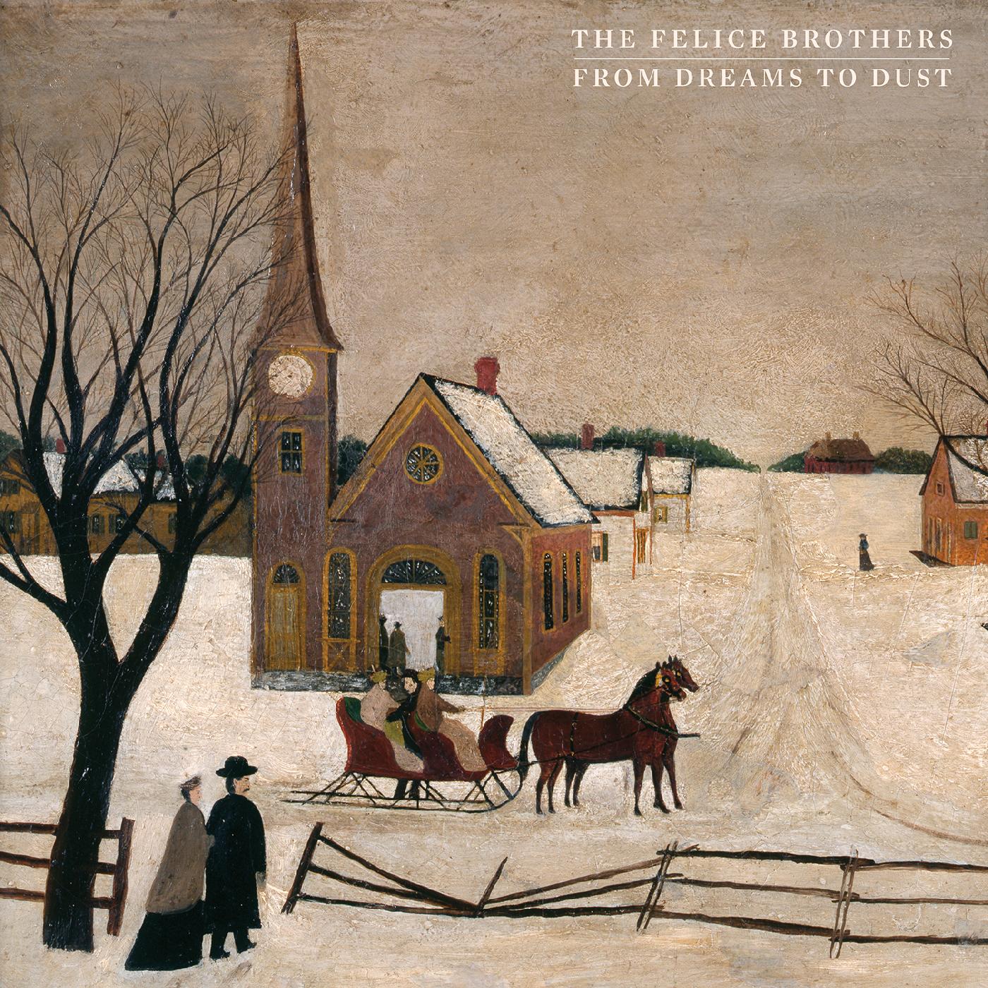 The Felice Brothers - From Dreams To Dust |