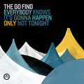 Everybody Knows It's Gonna Happen Only Not Tonight |