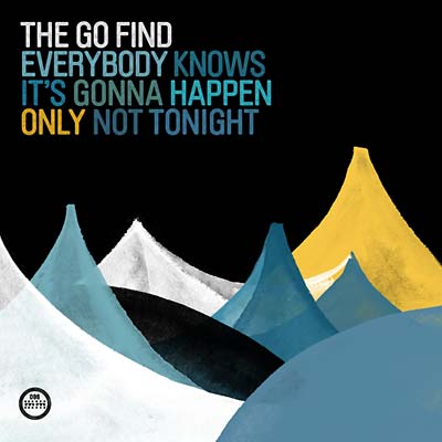 Everybody Knows It's Gonna Happen Only Not Tonight |