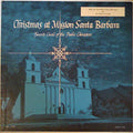 The Padre Choristers - Christmas At Mission Santa Barbara | Very Good Plus (VG+) Near Mint (NM)