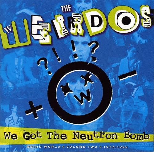 Weird World Vol. 2 1977-1989: We Got The Neutron Bomb |