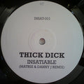 Thick Dick - Insatiable (Matrix & Danny J Remix) | Very Good Plus (VG+) Generic