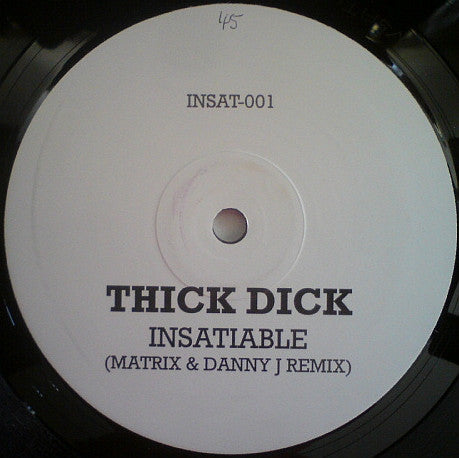 Thick Dick - Insatiable (Matrix & Danny J Remix) | Very Good Plus (VG+) Generic