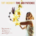 Tift Merritt - Time And Patience (Clear/Yellow Splatter Vinyl) |