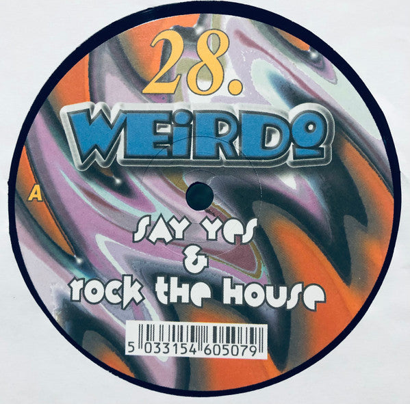 Weirdo - Say Yes (If You Understand Me) / Rock The House | Excellent (EX) Excellent (EX)