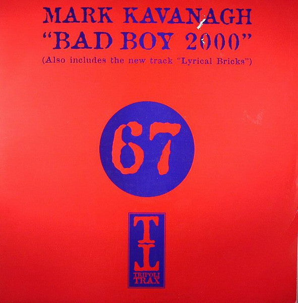 Mark Kavanagh - Bad Boy 2000 / Lyrical Bricks | Very Good Plus (VG+) Very Good Plus (VG+)