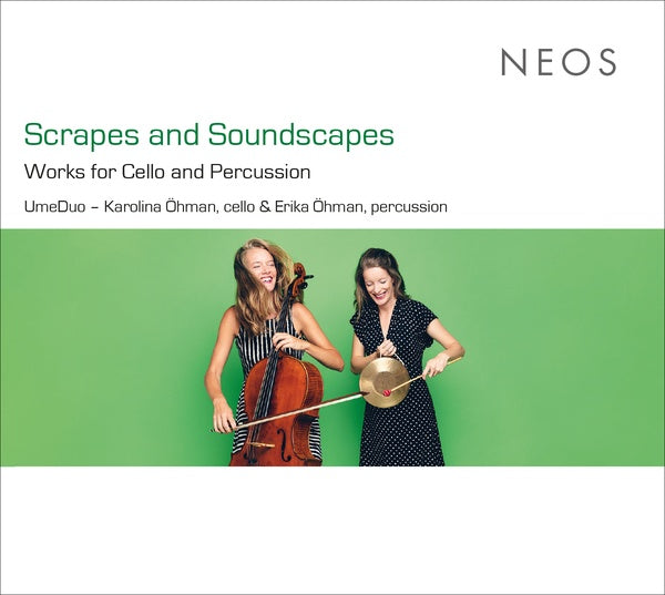 Scrapes and Soundscapes: Works for Cello and Percussion |