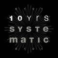 10 Yrs of Systematic |