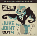 Buzzsaw Joint: Juke Joint - Cut 4 |