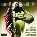 Chop Chop!: Blues & Rhythm, Popcorn, Exotica & Tittyshakers Volume 4 |