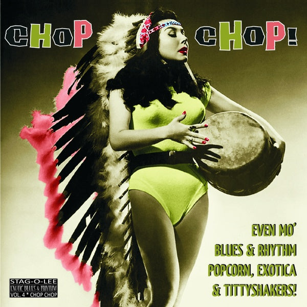 Chop Chop!: Blues & Rhythm, Popcorn, Exotica & Tittyshakers Volume 4 |