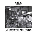 L.I.E.S. Presents Music for Shut-Ins |
