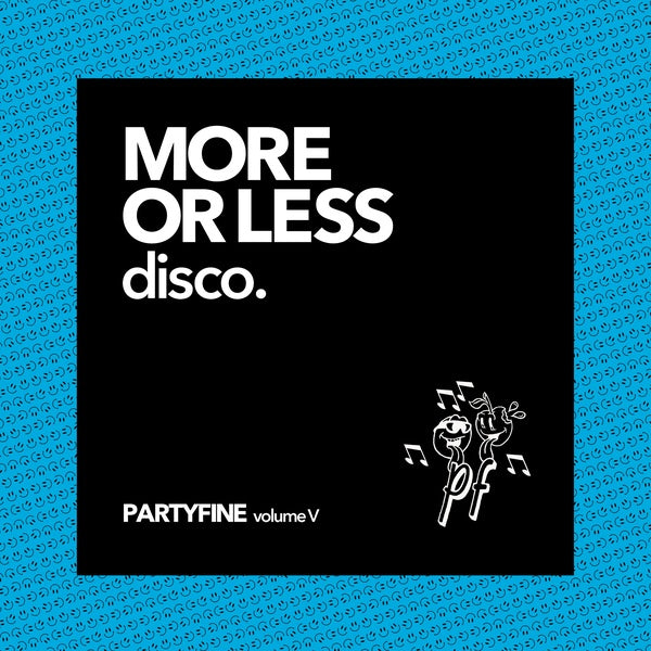 More or Less Disco - Partyfine Vol. V |