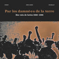 Par les damne-e-s de la terre: Des voix de luttes 1969-1988 |