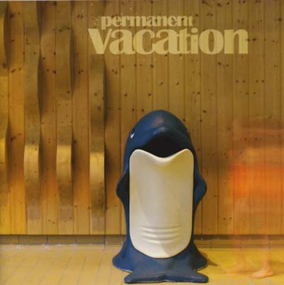 Permanent Vacation |