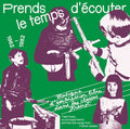 Prends le temps d'ecouter: Tape music, sound experiments and Free Folk Songs by Children from Freinet Classes 1962-1982 |
