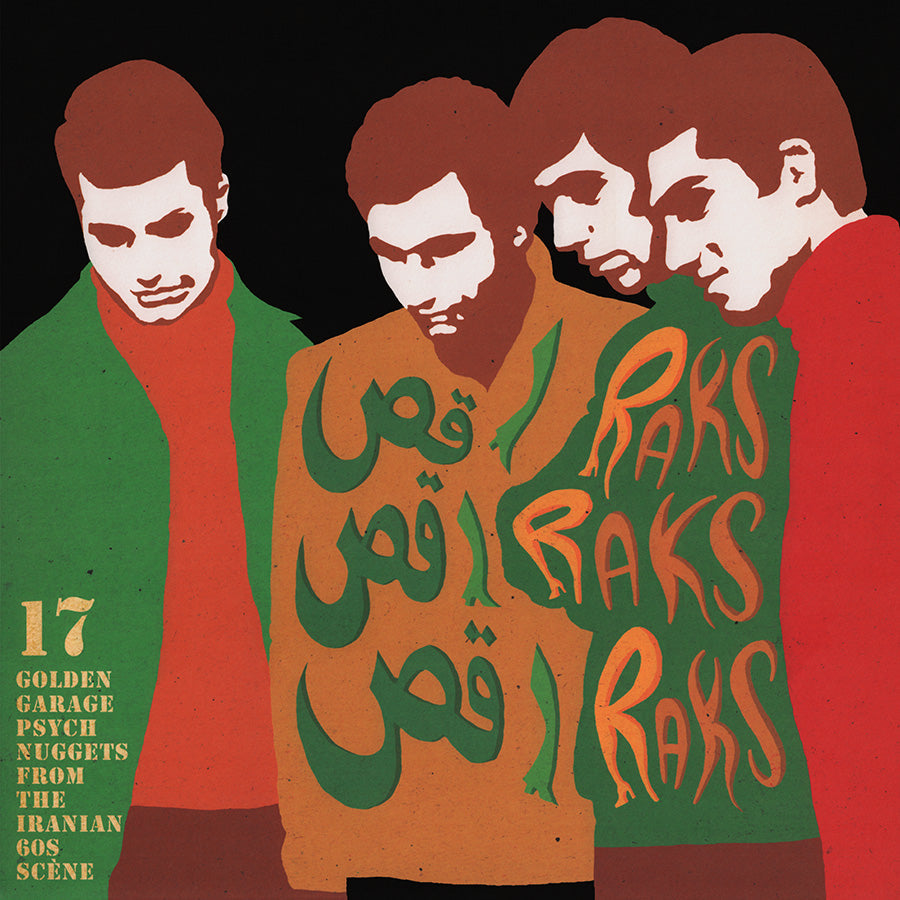 Raks Raks Raks: 17 Golden Garage Psych Nuggets From The Iranian 60S Scene |