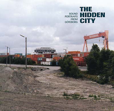 The Hidden City: Sound Portraits from Göteborg |