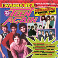 I Wanna Be A Teen Again: American Power Pop 1980-1989 [Import] (3 Cd's) |