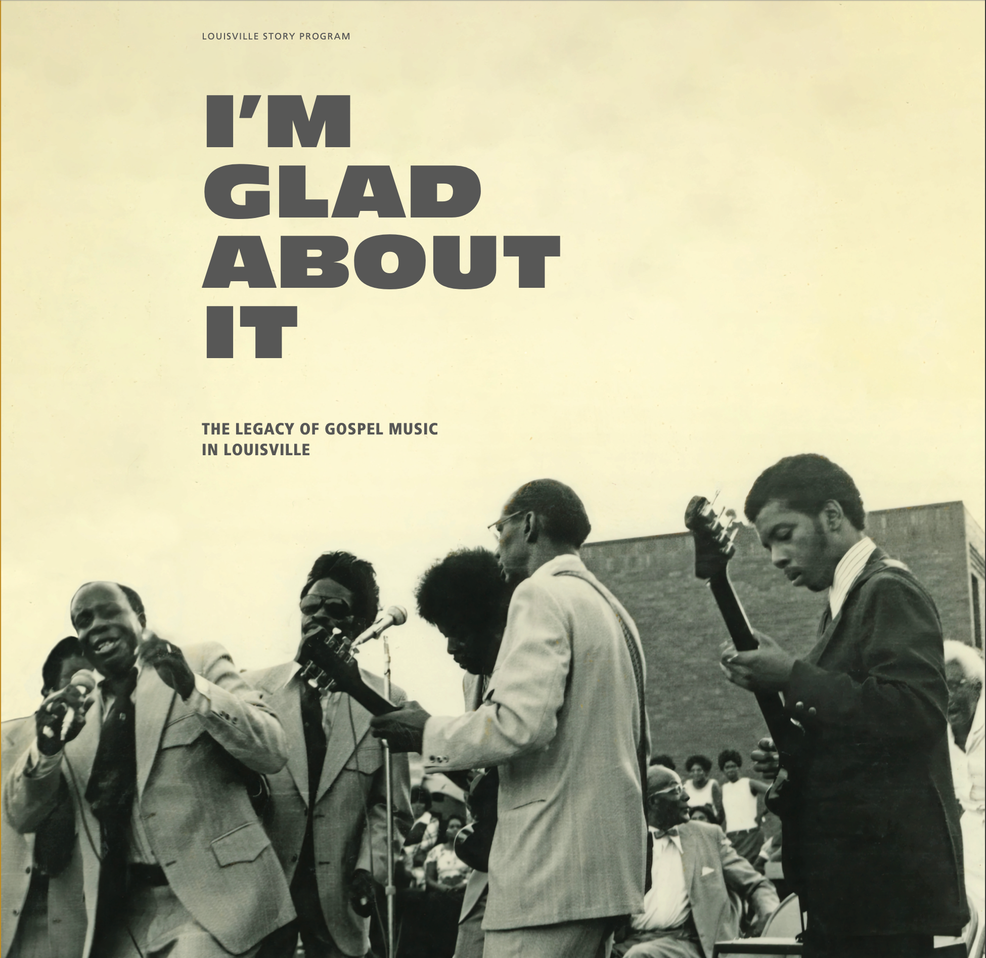 I'M Glad About It: The Legacy Of Gospel Music In Louisville |