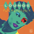 Lounge Psychédélique (The Best Of Lounge & Exotica 1954-2022) |