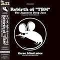 Rebirth Of "Tbm" The Japanese Deep Jazz Compiled By Tatsuo Sunaga |