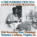 Introduction To Living Country Blues Usa: Field Recordings From Mississippi, Tennessee, Louisiana, Virginia, Etc. |