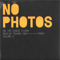No Photos On The Dancefloor! Berlin Techno 1997-Today (Volume 2) | Mint (M) Mint (M)