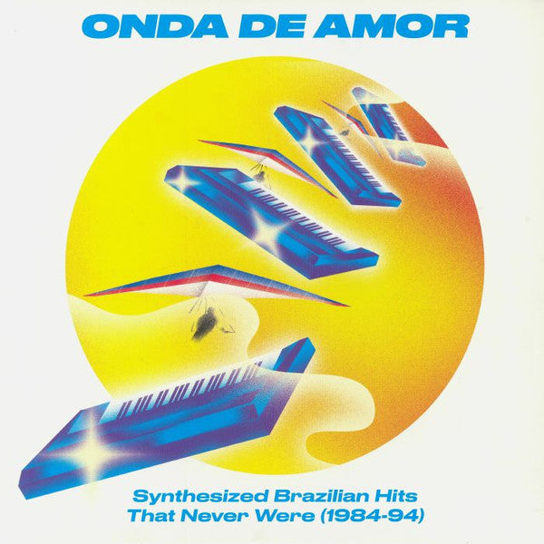 Onda De Amor (Synthesized Brazilian Hits That Never Were 1984-94) | Mint (M) Mint (M)