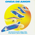 Onda De Amor (Synthesized Brazilian Hits That Never Were 1984-94) | Mint (M) Mint (M)