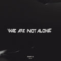 We Are Not Alone Part 6 | Mint (M) Mint (M)