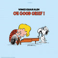 Good Grief! Oh |