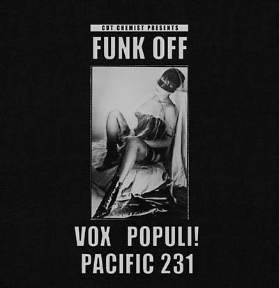 Cut Chemist Presents Funk Off: Vox Populi!/Pacific 231 |