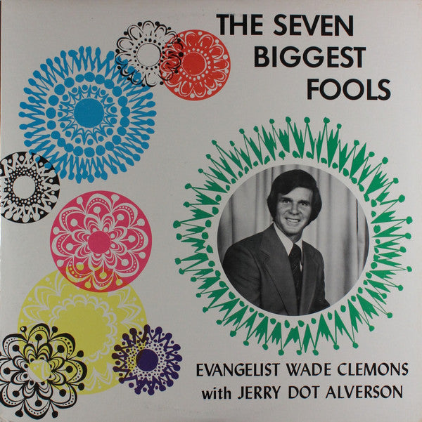 Wade Clemons With Jerry Dot Alverson - The Seven Biggest Fools | Very Good Plus (VG+) Near Mint (NM)