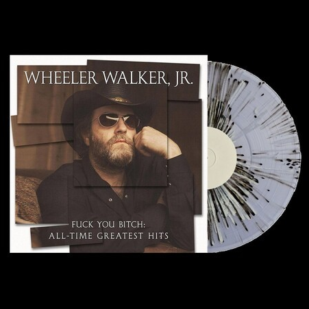 WHEELER WALKER JR. - F*** You Bitch: All-Time Greatest Hits [Explicit Content] (Black & Gray Splatter Colored Vinyl) |